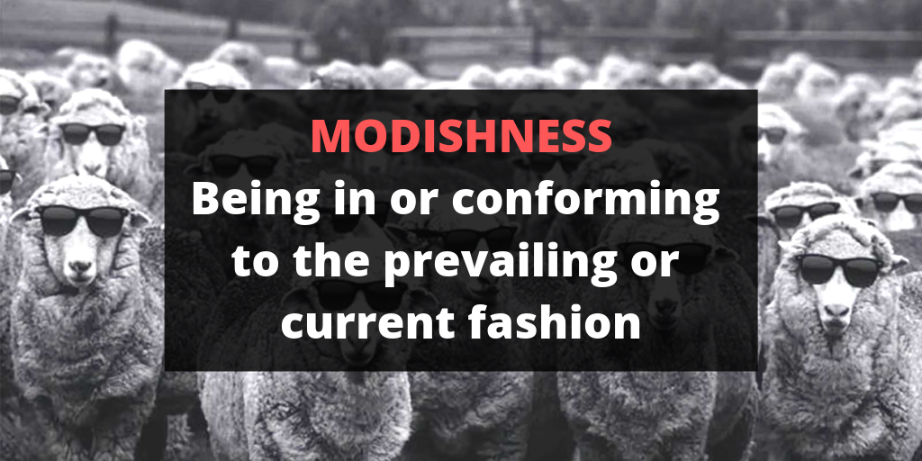 modishness